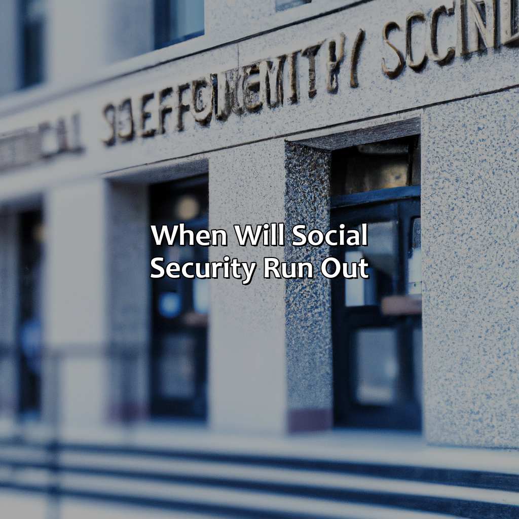 When Will Social Security Run Out?