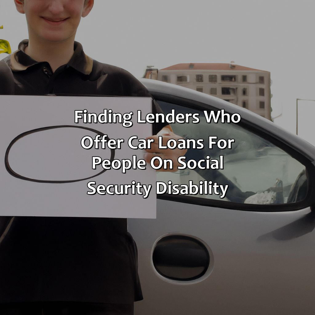 Finding Lenders Who Offer Car Loans for People on Social Security Disability-where can a person on social security disability get a car loan?, 