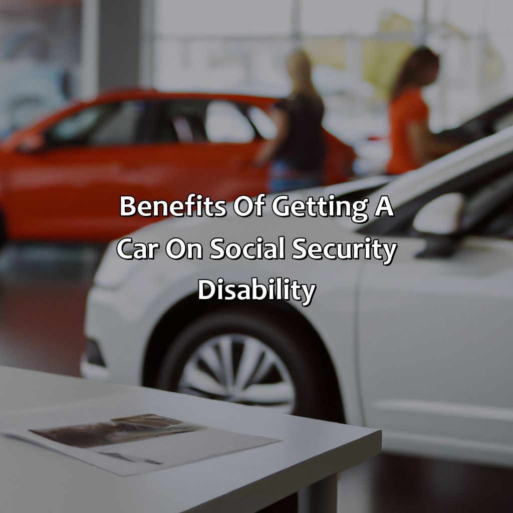 Benefits of Getting a Car on Social Security Disability-where can a person on social security disability get a car loan?, 