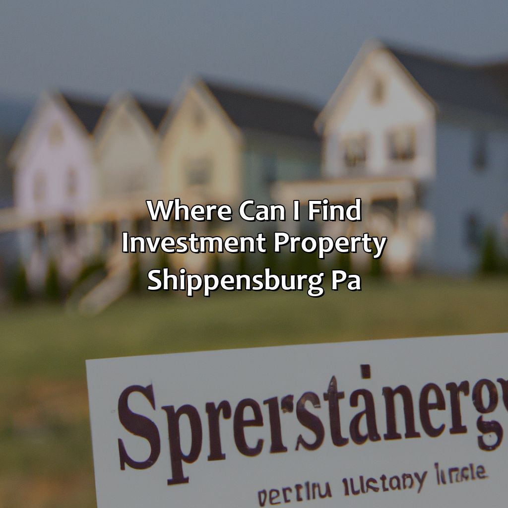 Where Can I Find Investment Property Shippensburg Pa?