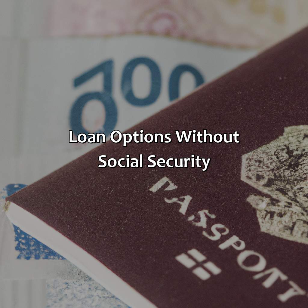 Loan Options without Social Security-where can i get a loan without social security?, 