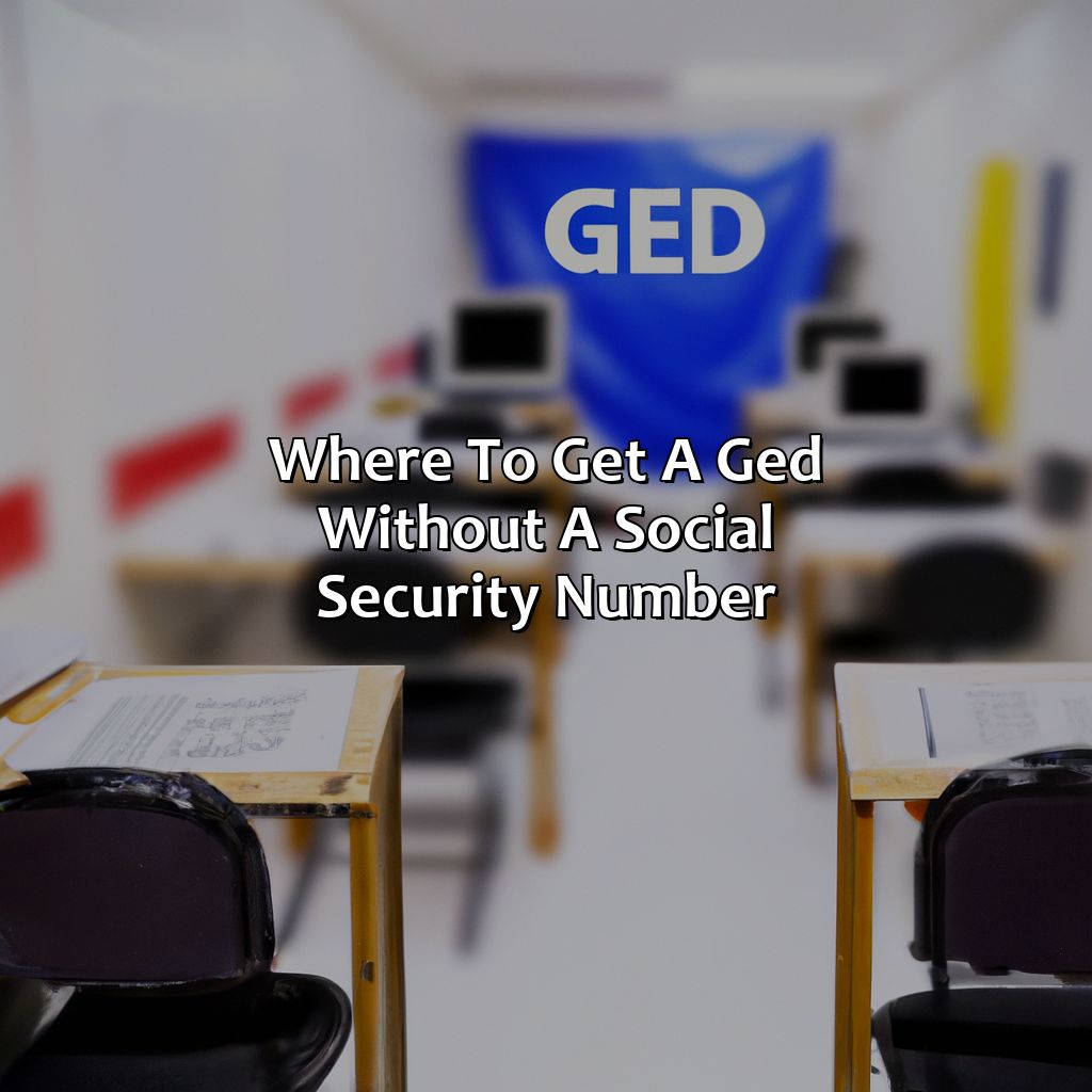 Where to get a GED without a social security number-where can i get my ged without a social security?, 