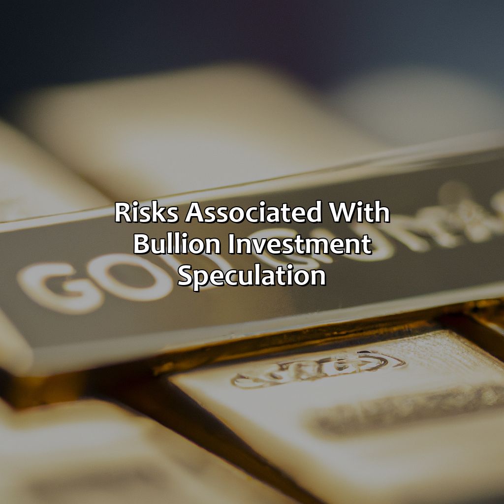 Risks associated with bullion investment speculation-where can i get the best bullion investment speculation?, 