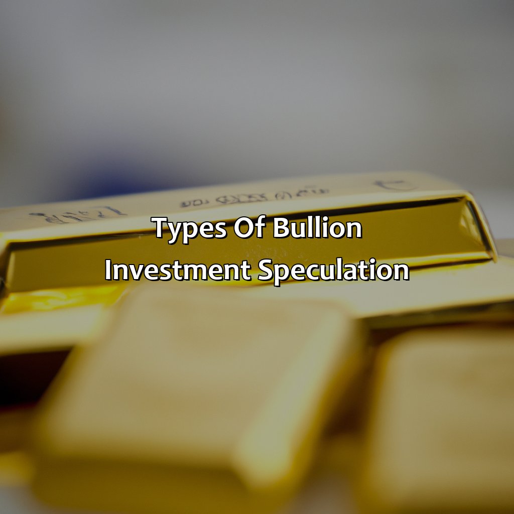 Types of bullion investment speculation-where can i get the best bullion investment speculation?, 