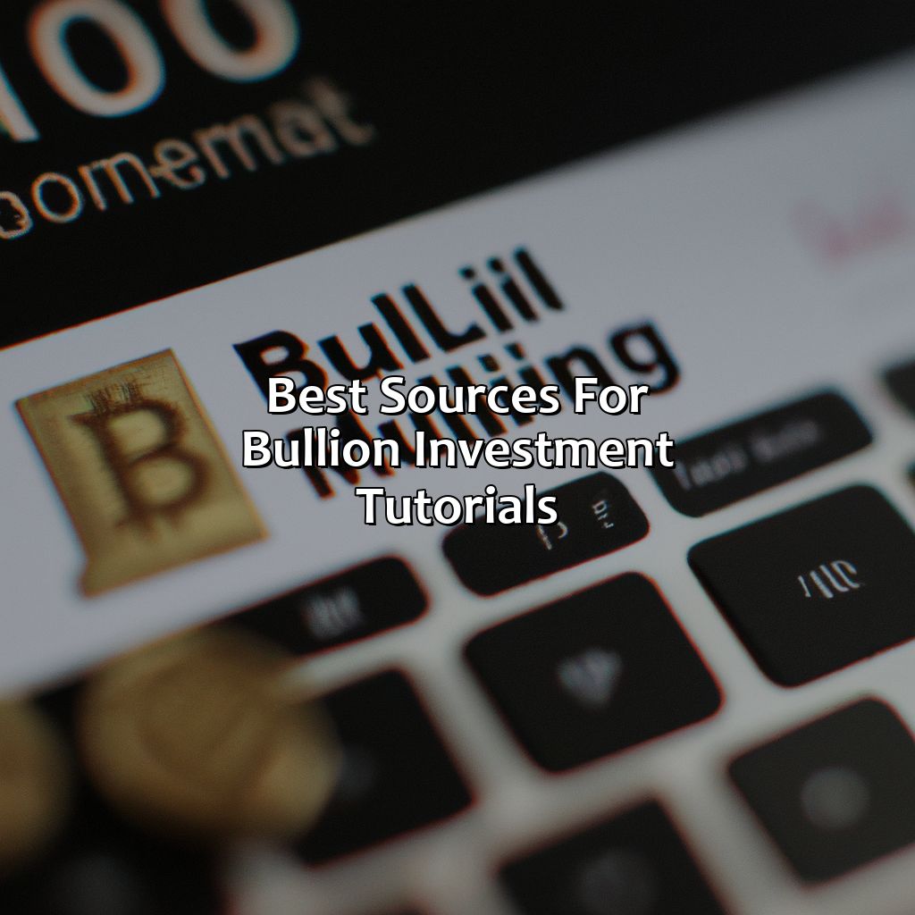 Best Sources for Bullion Investment Tutorials-where can i get the best bullion investment tutorial?, 