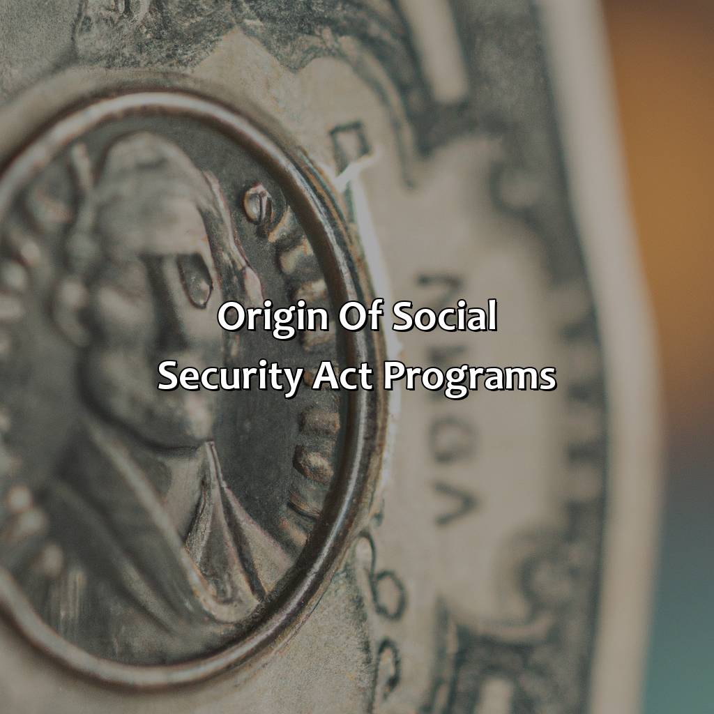 Origin of Social Security Act Programs-where did the money to fund the social security act programs originate?, 