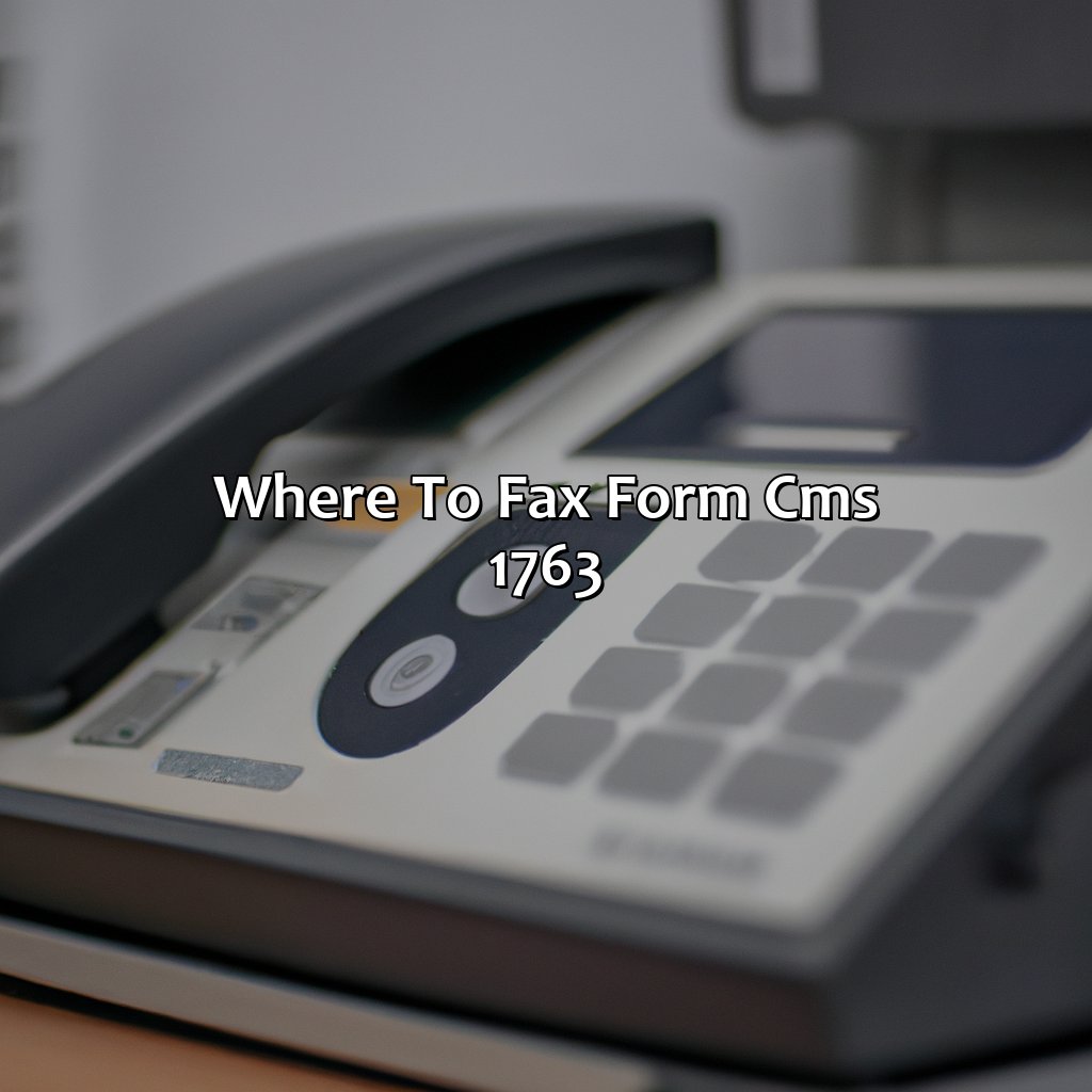 Where to Fax Form CMS 1763-where do i fax my social security form cms 1763?, 