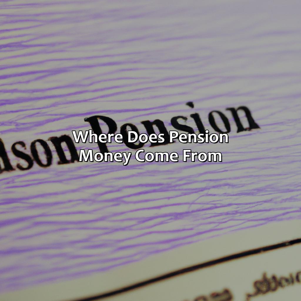 Where Does Pension Money Come From?