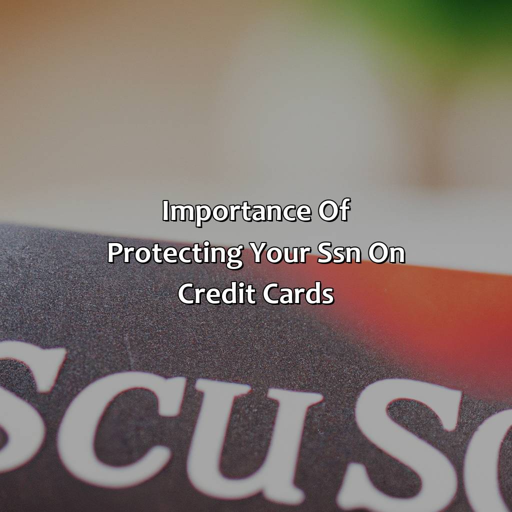 Importance of Protecting your SSN on Credit Cards-where is the social security number on a credit card?, 