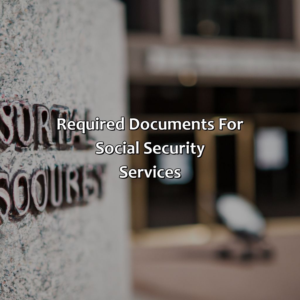 Required Documents for Social Security Services-where is the social security office in boston ma?, 