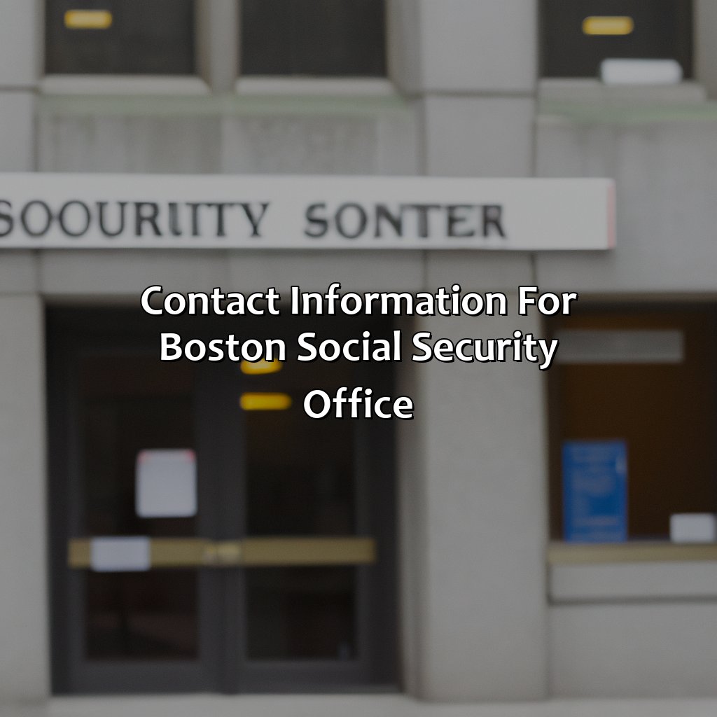 Contact Information for Boston Social Security Office-where is the social security office in boston ma?, 