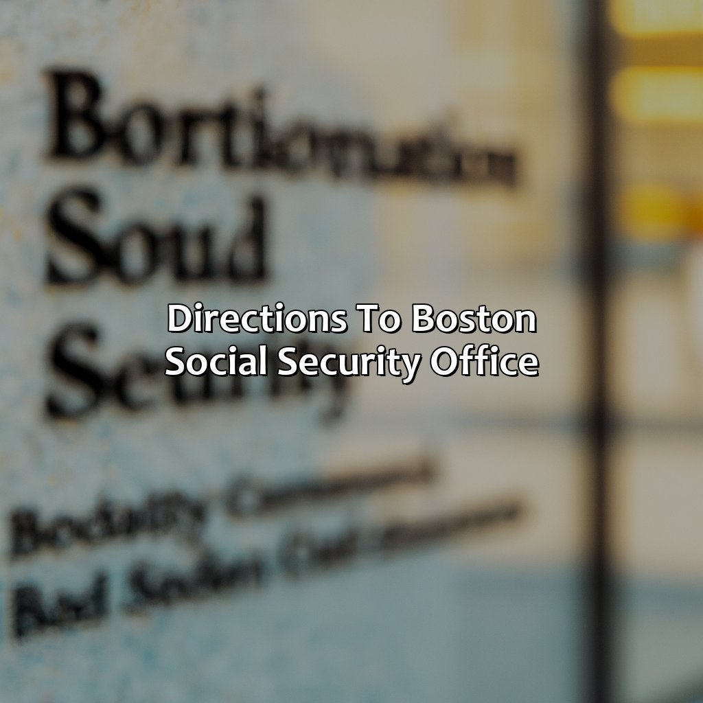 Directions to Boston Social Security Office-where is the social security office in boston ma?, 