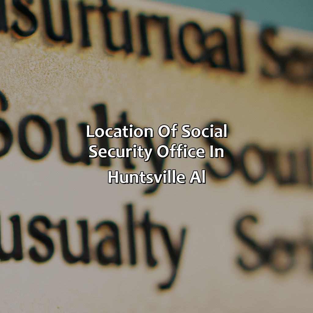 Location of Social Security office in Huntsville, AL-where is the social security office in huntsville al?, 