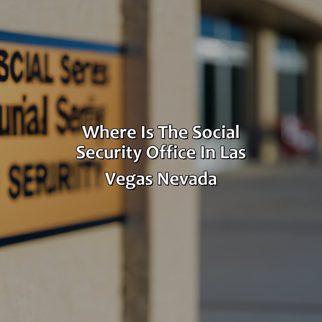Where Is The Social Security Office In Las Vegas Nevada?