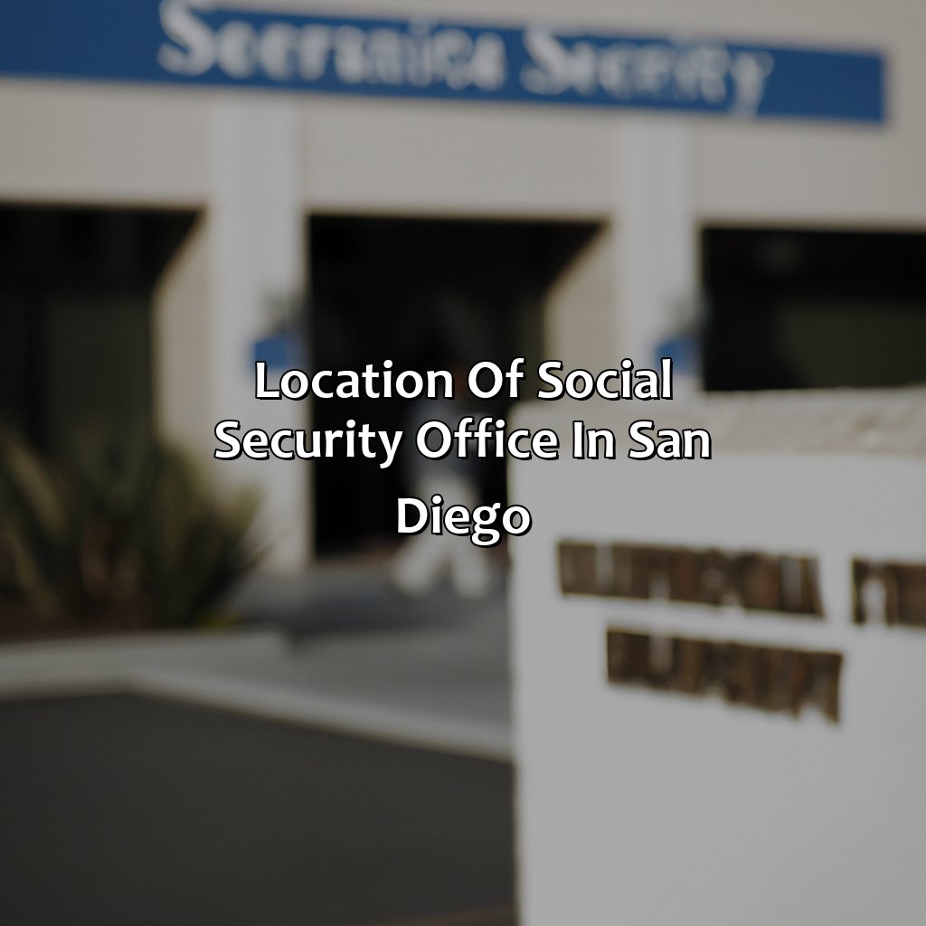 Location of Social Security Office in San Diego-where is the social security office in san diego?, 