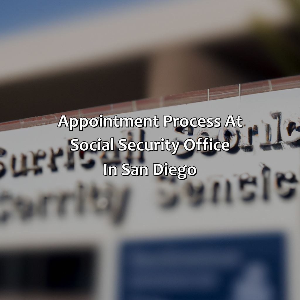 Appointment Process at Social Security Office in San Diego-where is the social security office in san diego?, 