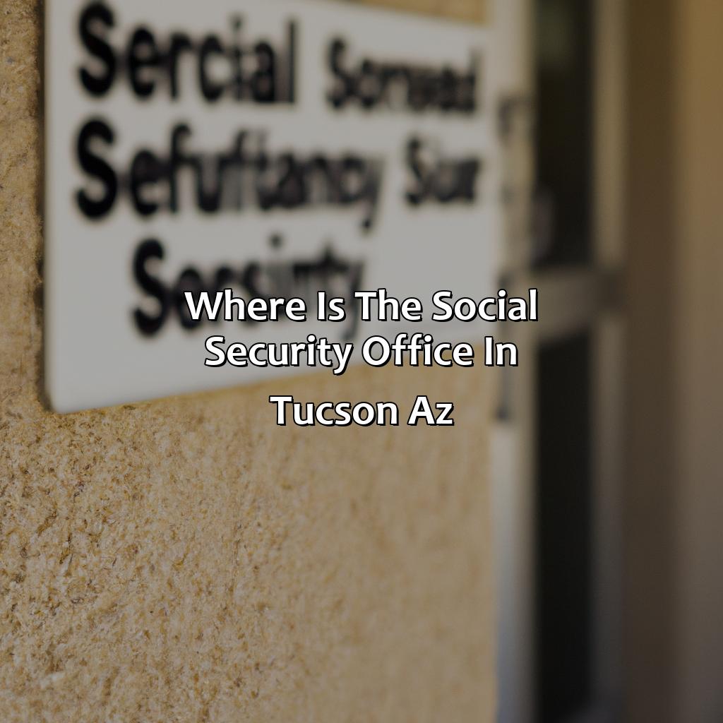 Where Is The Social Security Office In Tucson Az?