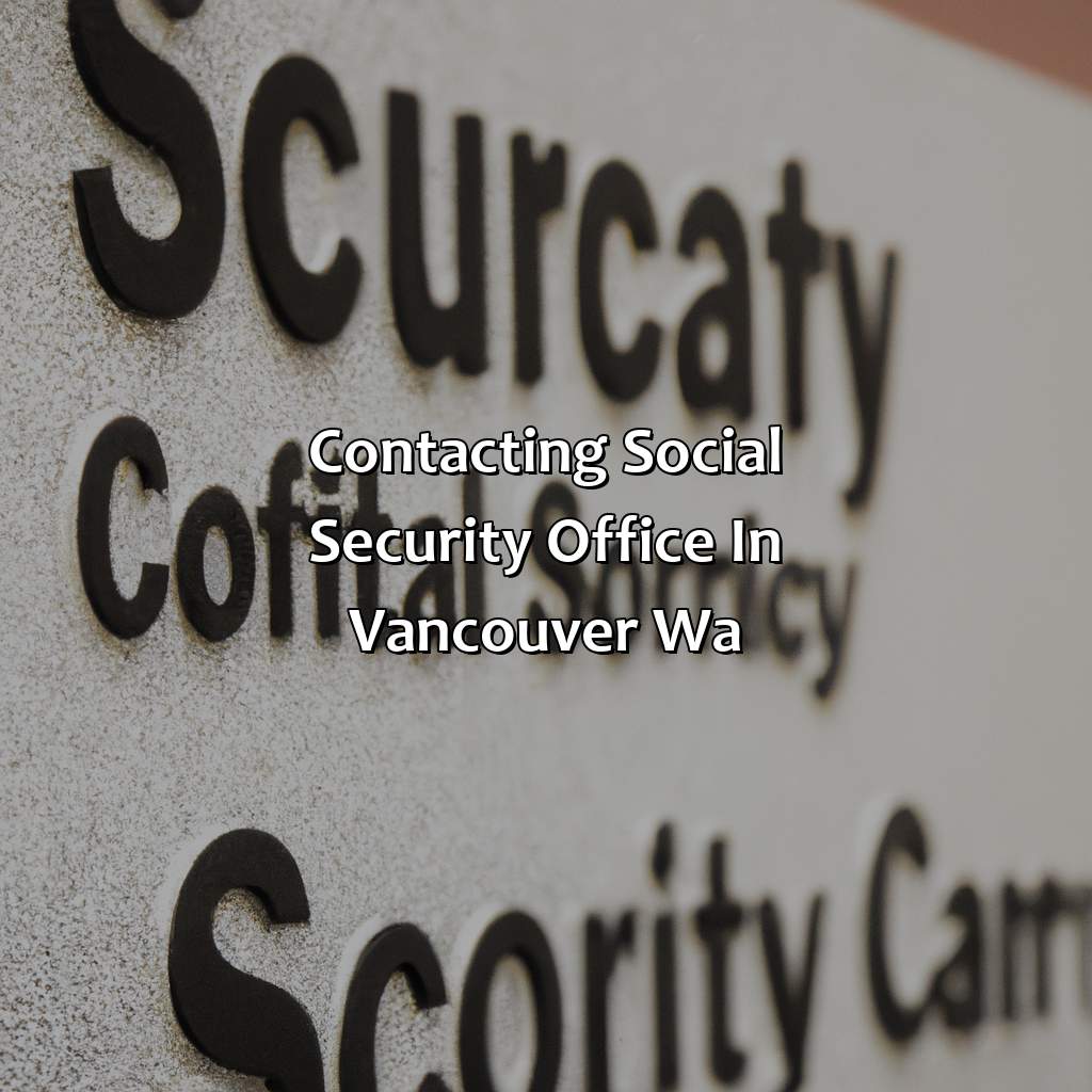 Contacting Social Security Office in Vancouver, WA-where is the social security office in vancouver wa?, 