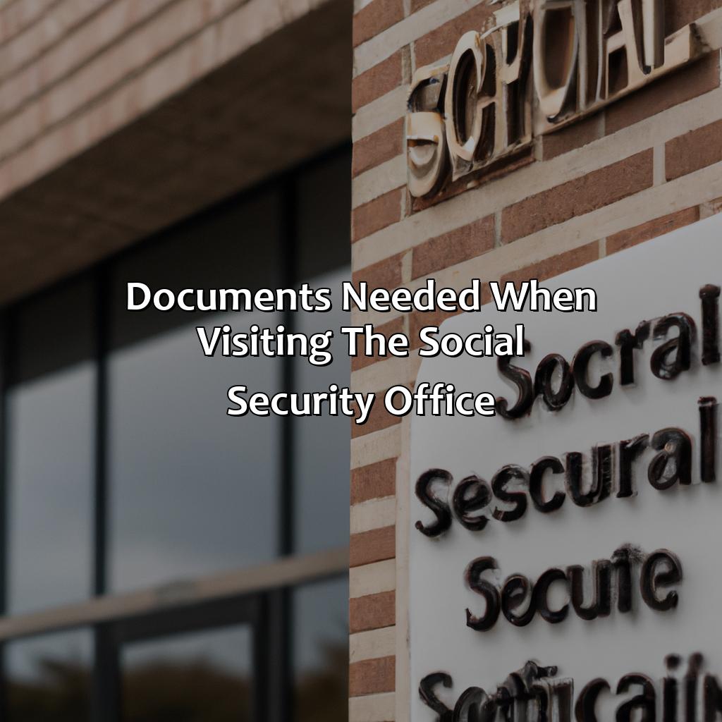 Documents needed when visiting the Social Security Office-where is the social security office in winston salem nc?, 