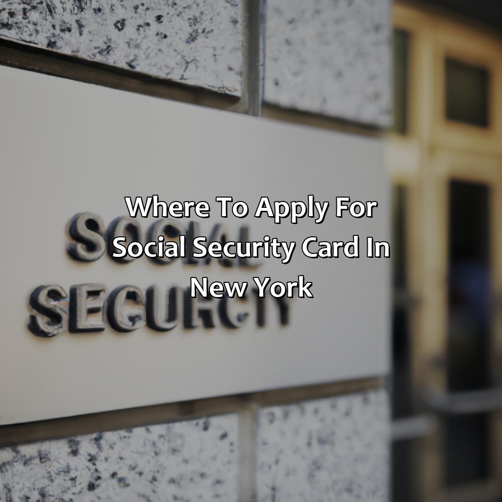 Where To Apply For Social Security Card In New York?
