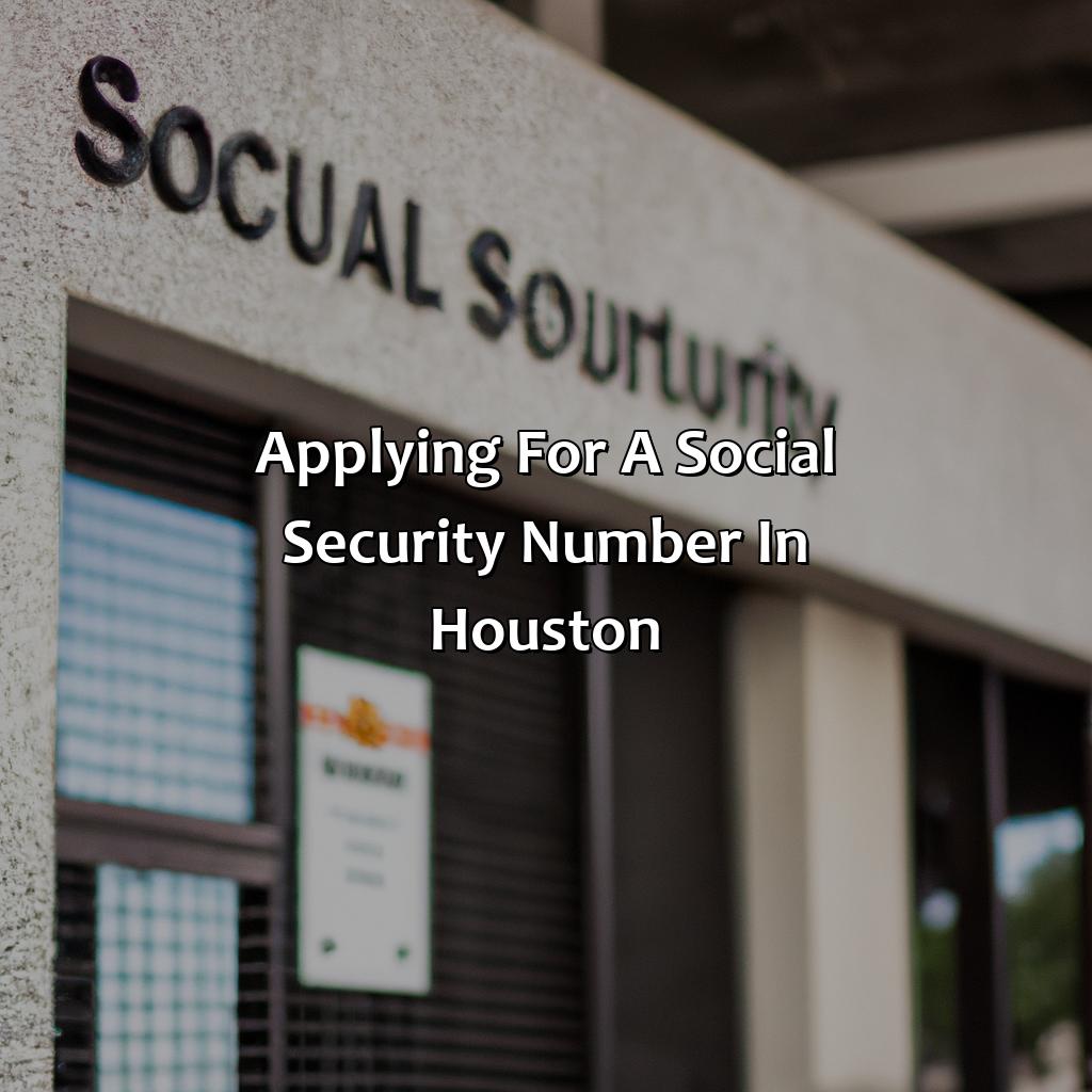 Applying for a Social Security Number in Houston-where to apply for social security number in houston?, 