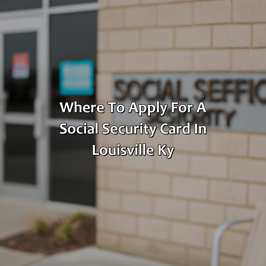 Where to Apply for a Social Security Card in Louisville, KY-where to get a social security card in louisville ky?, 