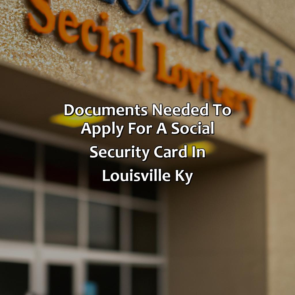 Documents Needed to Apply for a Social Security Card in Louisville, KY-where to get a social security card in louisville ky?, 