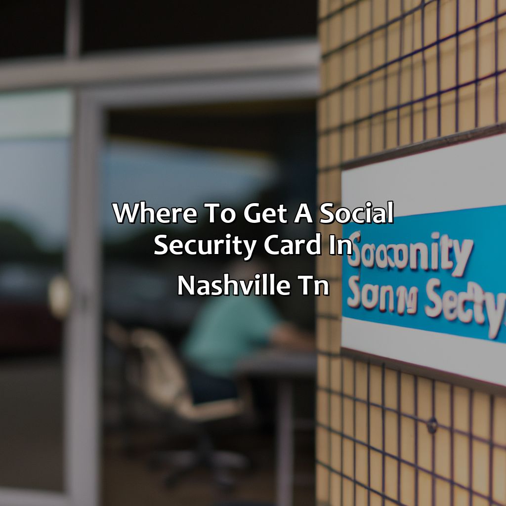 Where To Get A Social Security Card In Nashville Tn?