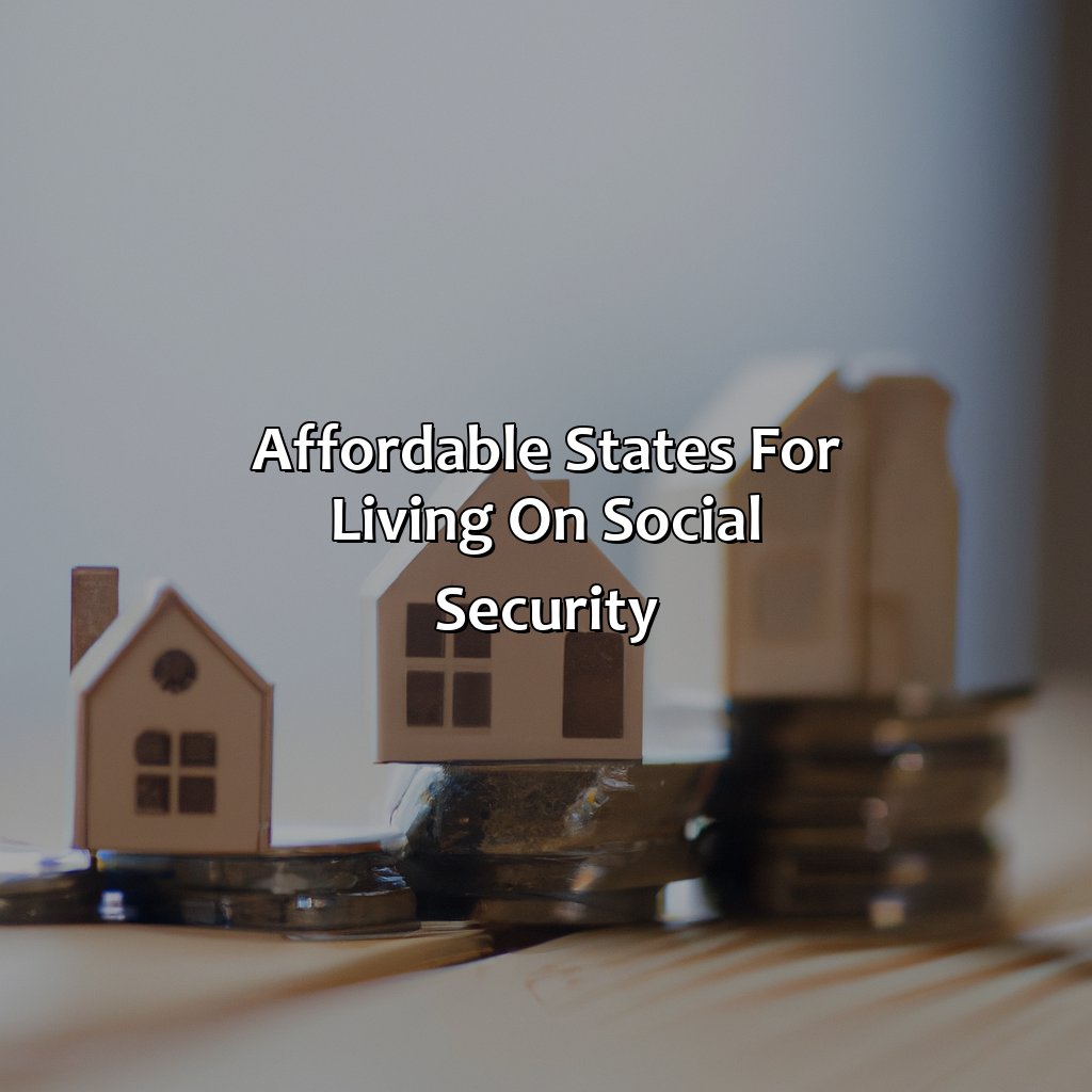 Affordable states for living on social security-where to live on social security alone?, 