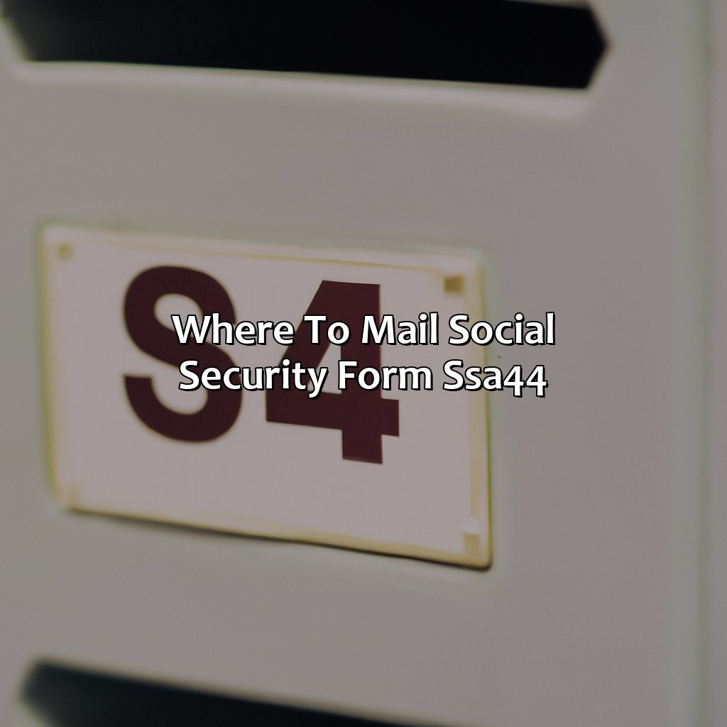 Where to Mail Social Security Form SSA-44-where to mail social security form ssa-44?, 