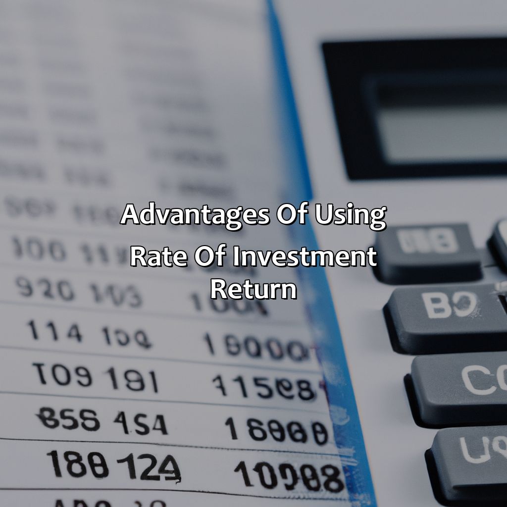 Advantages of using Rate of Investment Return-which appraisal method uses a rate of investment return?, 