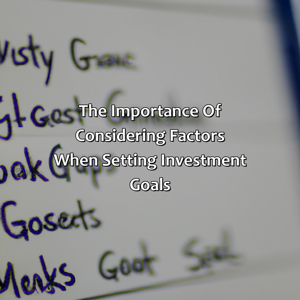 The Importance of considering factors when setting investment goals-which factor should not be considered when setting investment goals?, 