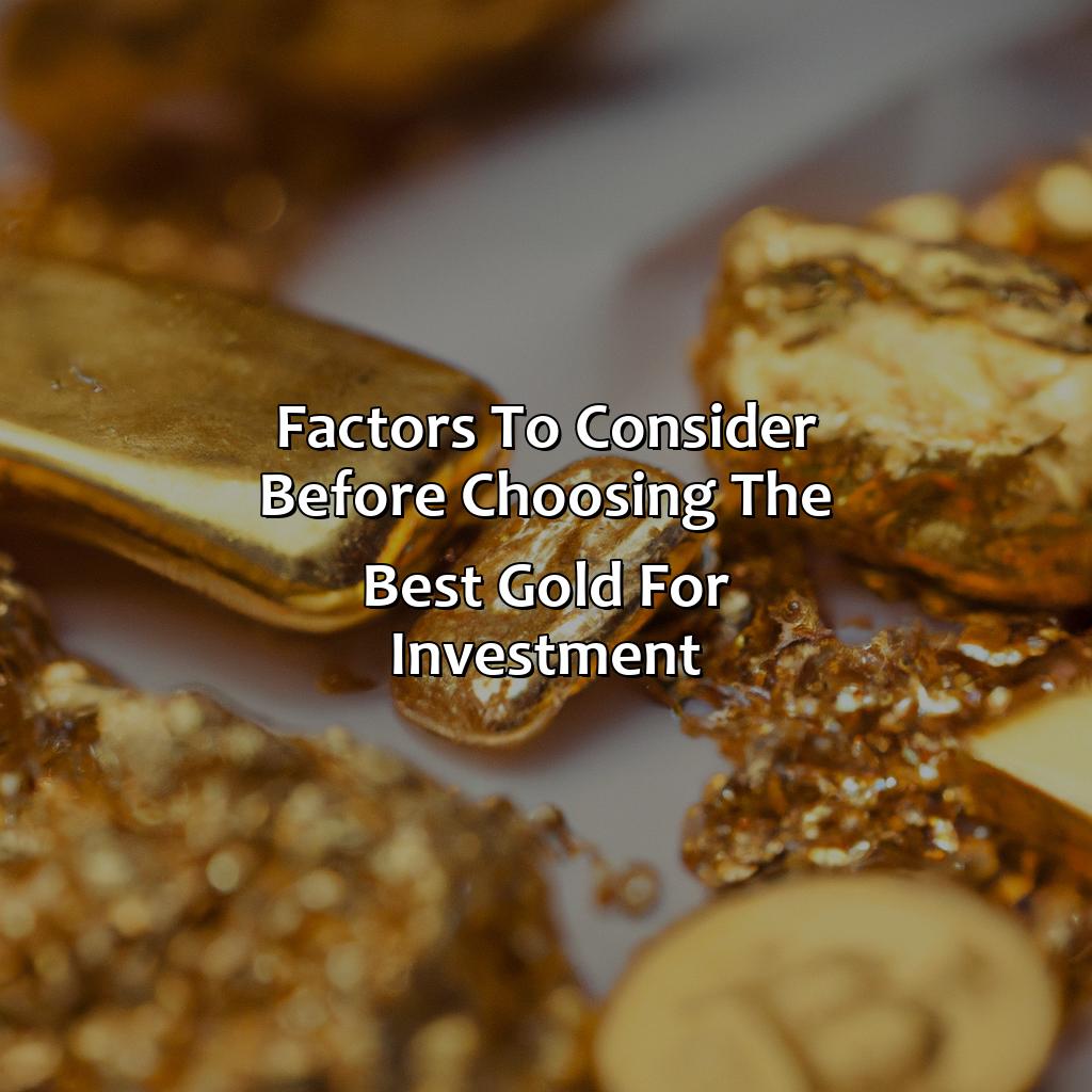 Factors to Consider Before Choosing the Best Gold for Investment-which gold is best for investment?, 