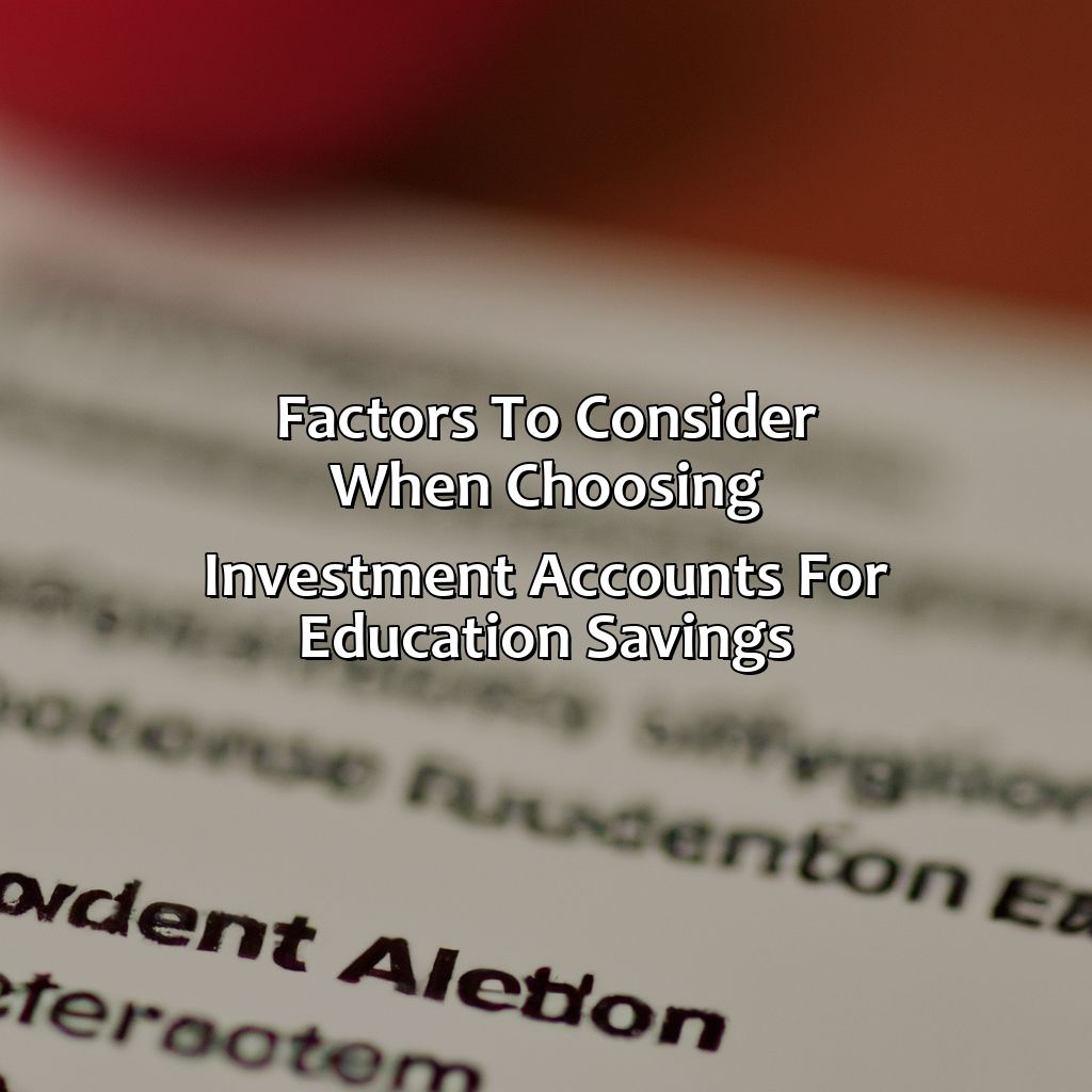 Factors to Consider when Choosing Investment Accounts for Education Savings-which investment account can be used to save for post-secondary education?, 