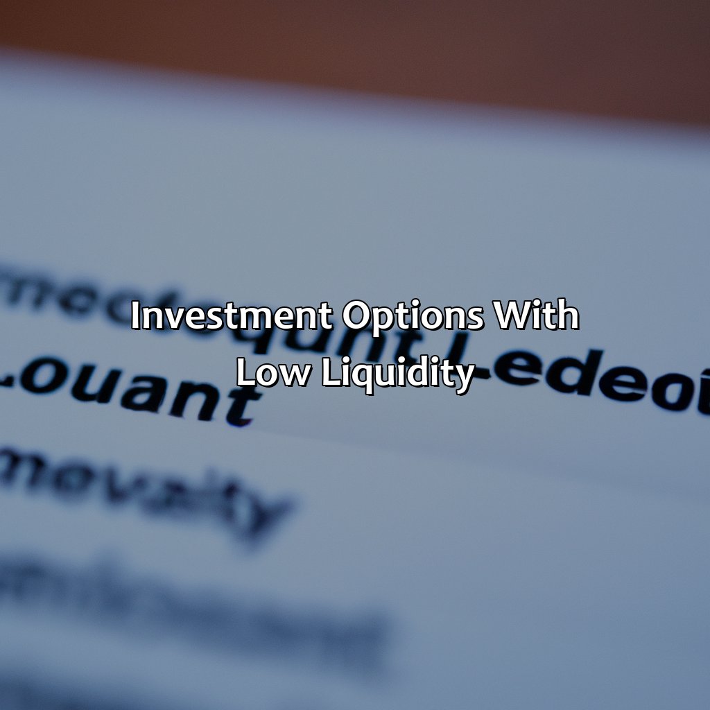 Investment options with low liquidity-which investment has the least liquidity?, 