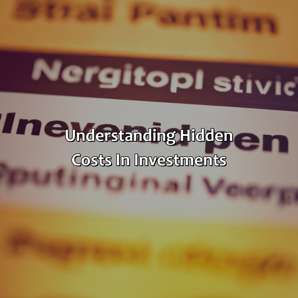 Understanding Hidden Costs in Investments-which investment might have more hidden costs than others?, 