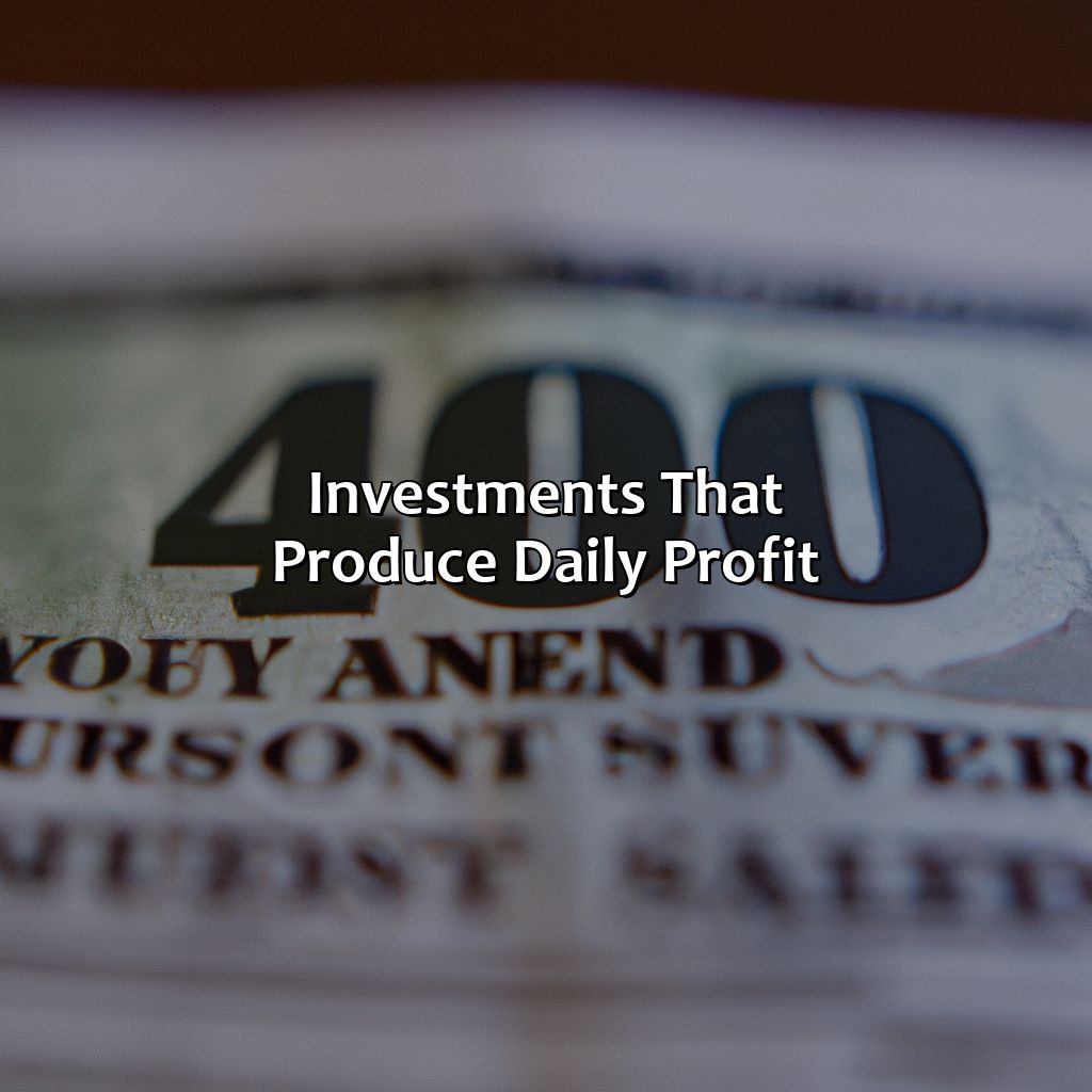 Investments that Produce Daily Profit:-which investment produces a $40 daily profit?, 