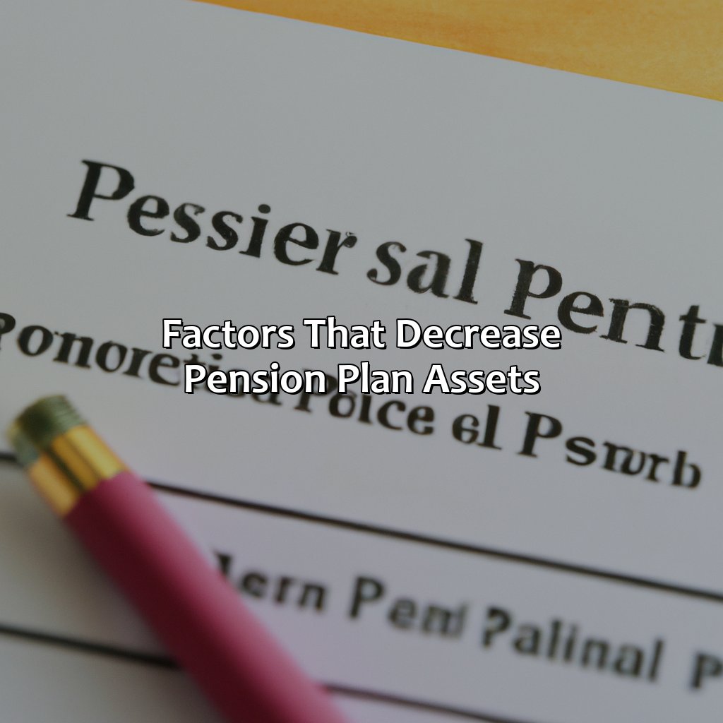 Factors that Decrease Pension Plan Assets-which of the following decreases a pension plan assets?, 