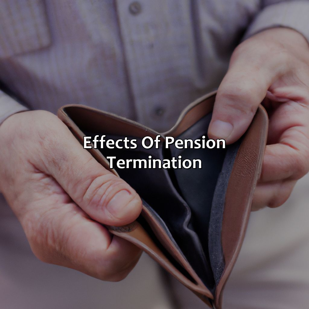 Effects of Pension Termination-which of the following is true of pension termination?, 