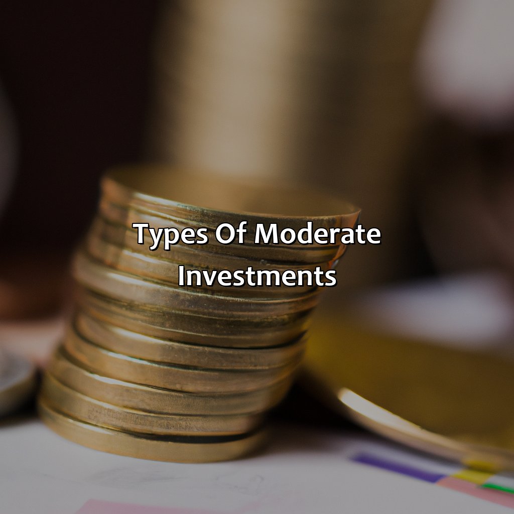 Types of moderate investments-which of these investment types is considered moderate?, 