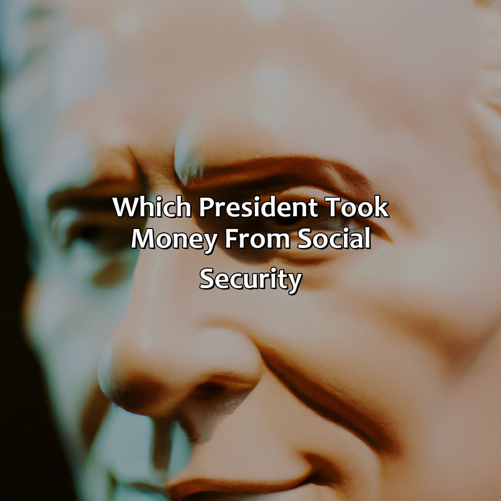 Which President Took Money From Social Security?