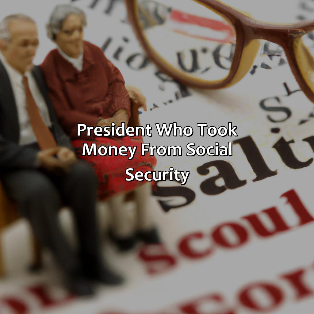 President who took money from Social Security-which president took money from social security?, 