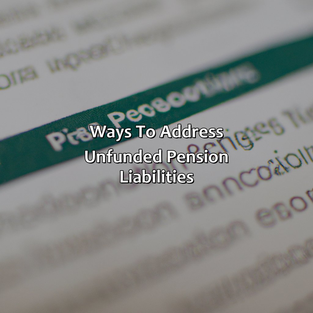 Ways to address unfunded pension liabilities-which states have the largest unfunded pension liabilities?, 