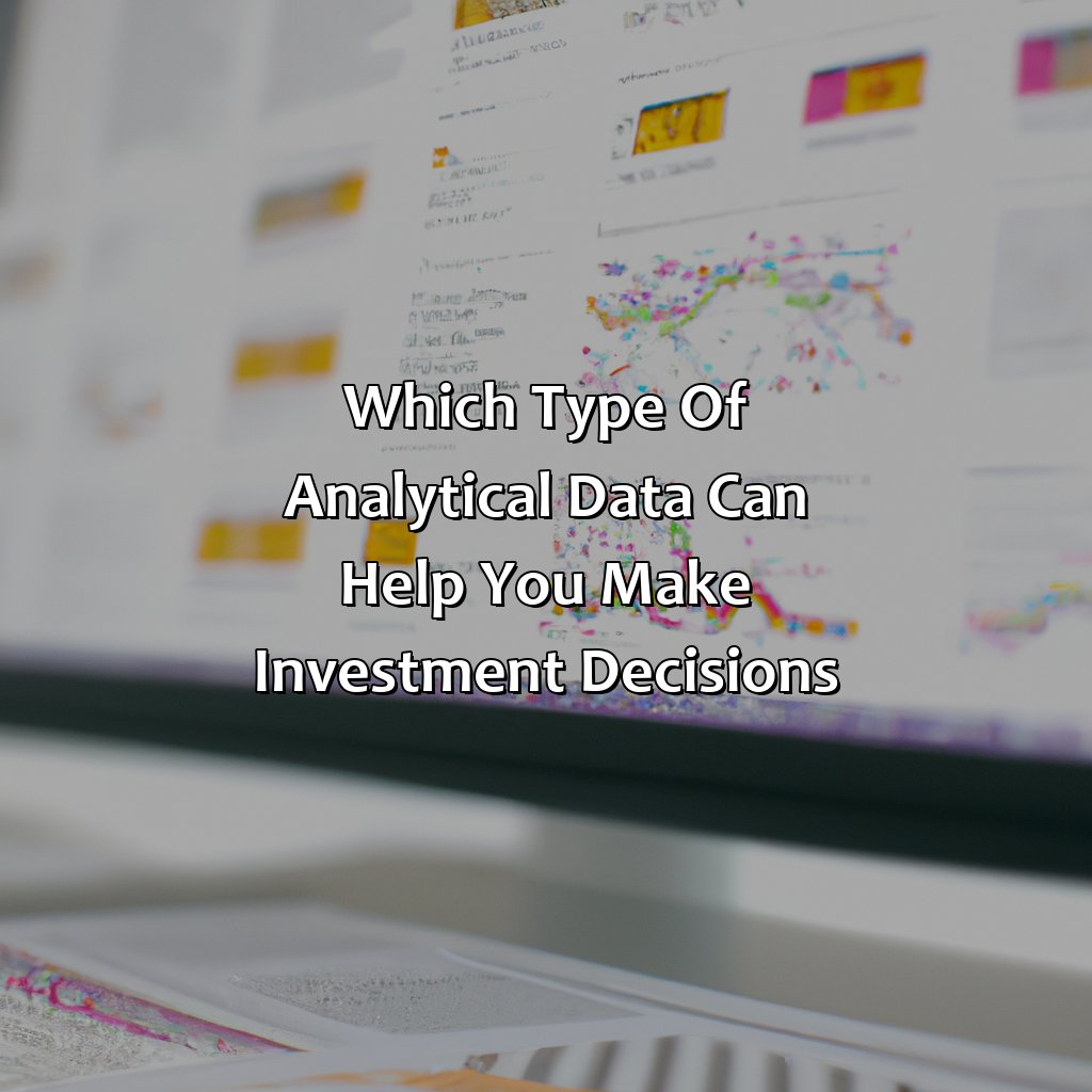 Which Type Of Analytical Data Can Help You Make Investment Decisions?