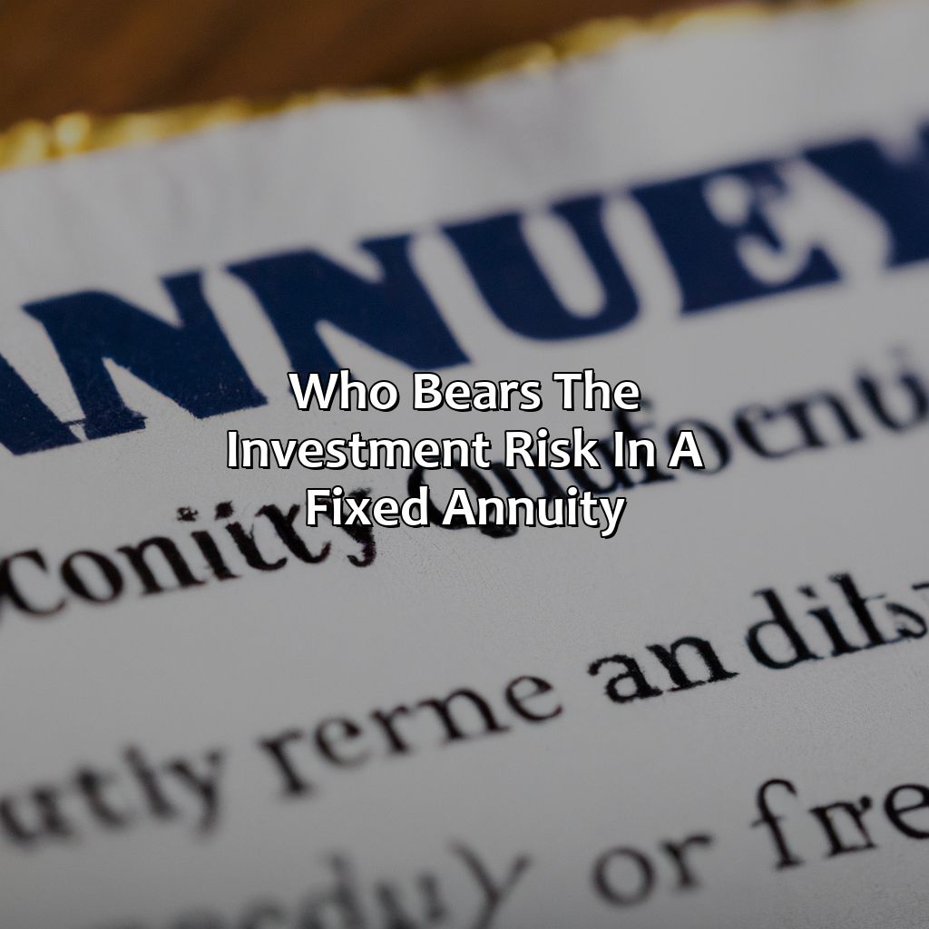 Who Bears The Investment Risk In A Fixed Annuity?