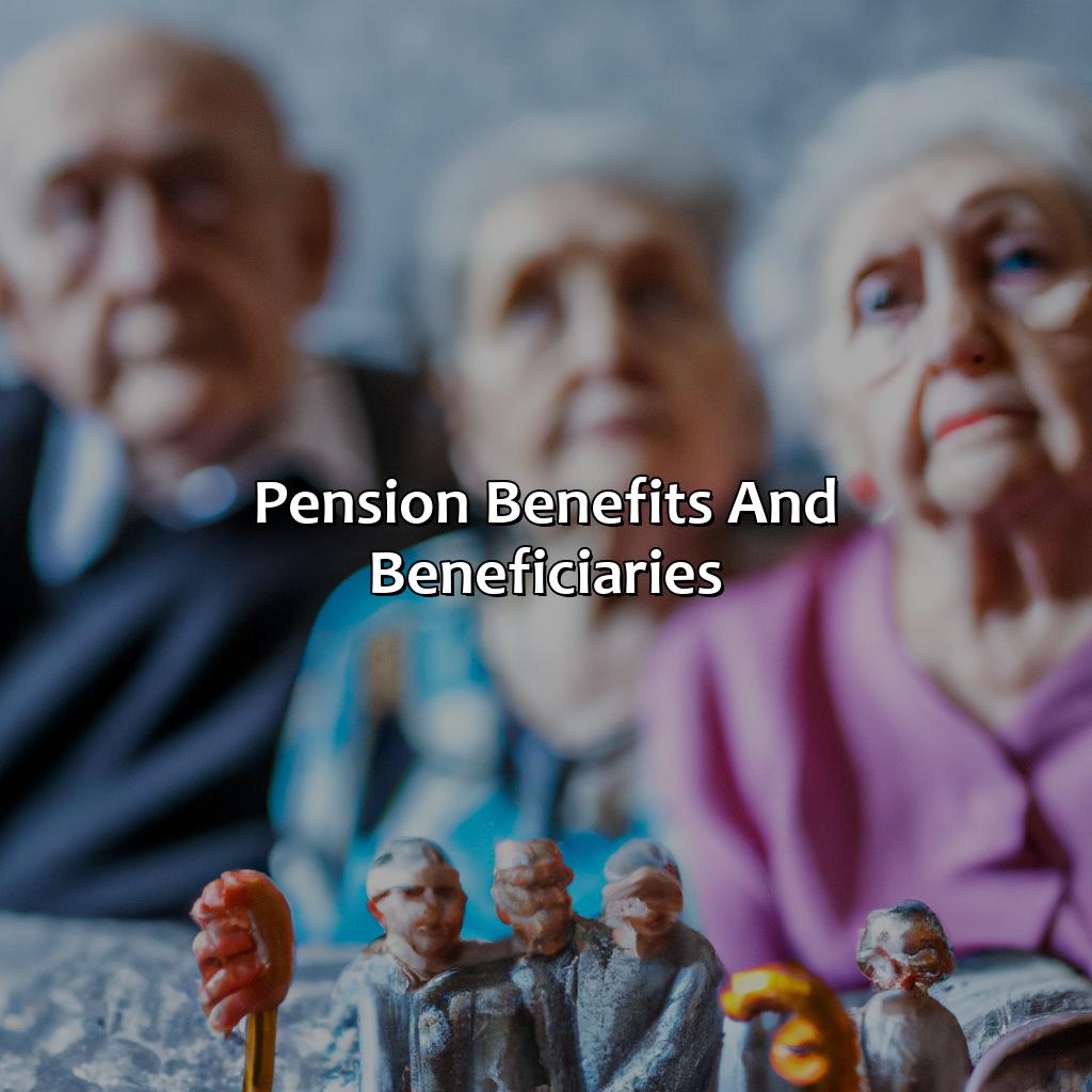 Pension Benefits and Beneficiaries-who can be a beneficiary of a pension?, 