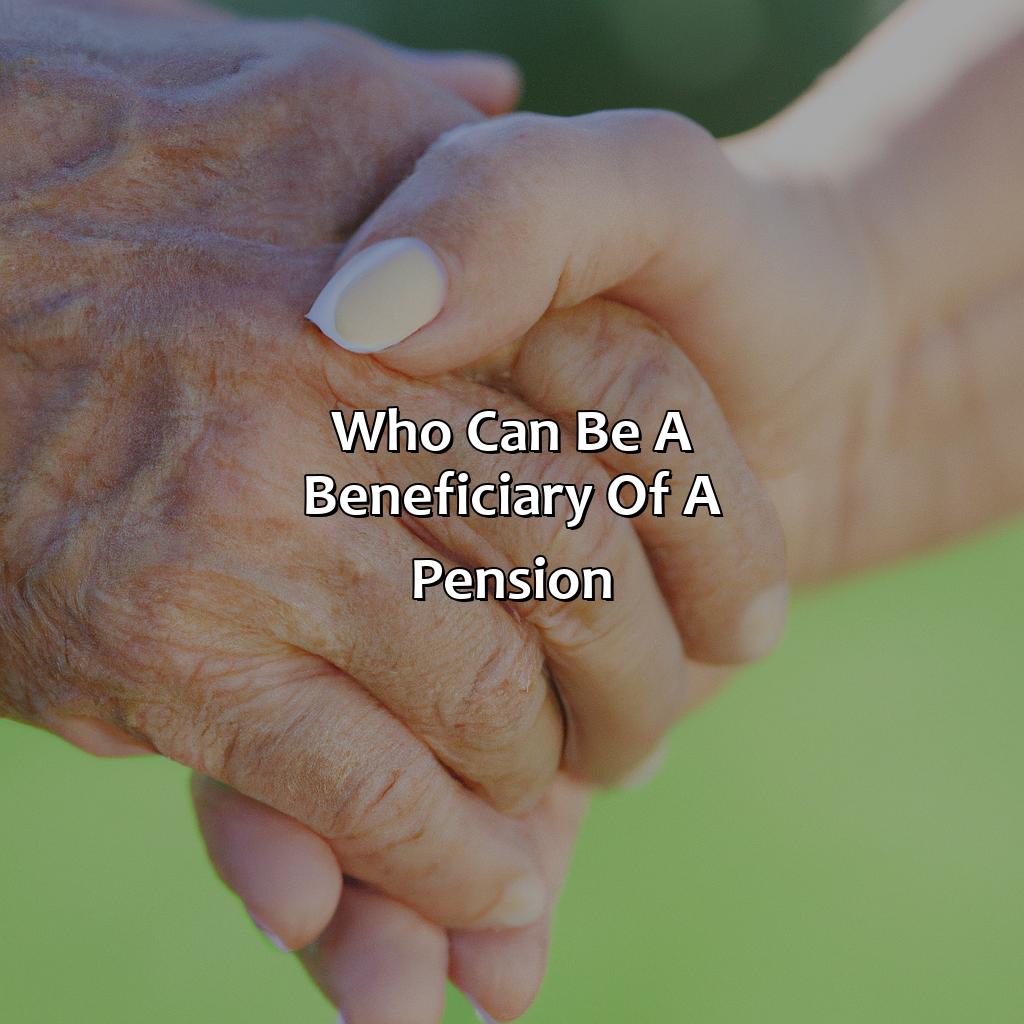 Who can be a Beneficiary of a Pension?-who can be a beneficiary of a pension?, 