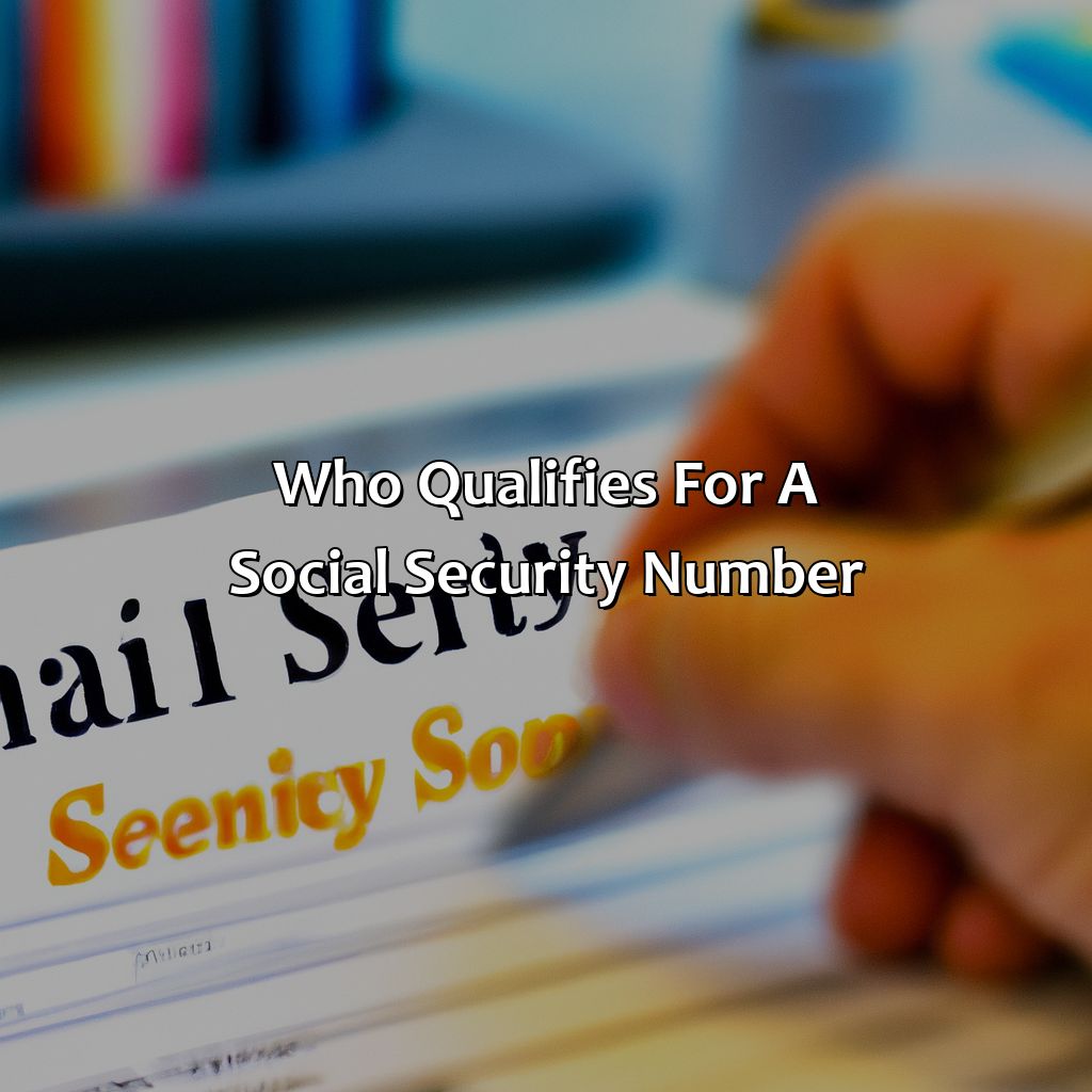 Who qualifies for a social security number?-who can get a social security number?, 