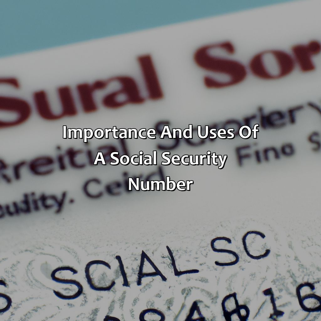 Importance and uses of a social security number-who can get a social security number?, 