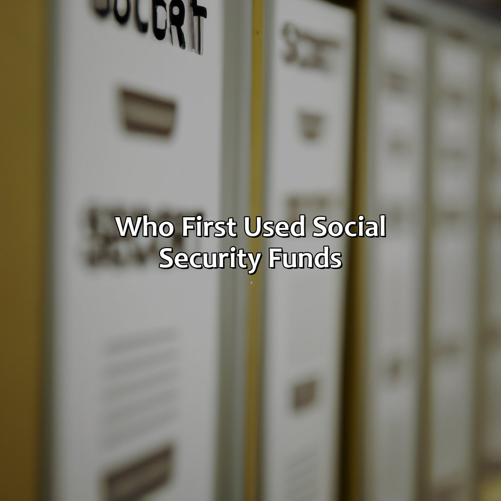 Who First Used Social Security Funds?